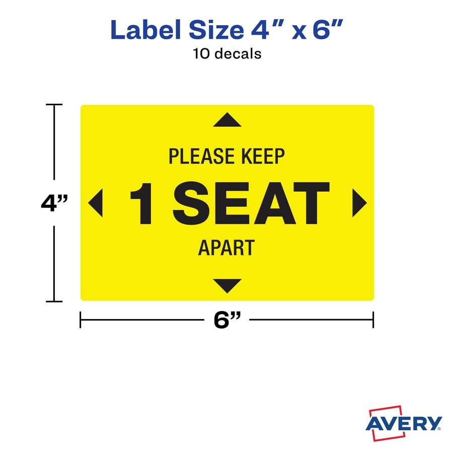 Avery Surface Safe PLEASE KEEP 1 SEAT APART Decals - 10 / Pack - Please Keep 1 Seat Apart Print/Message - 4" Width x 6" Height - Rectangular Shape - Water Resistant, Pre-printed, Chemical Resistant, Abrasion Resistant, Tear Resistant, Durable, U