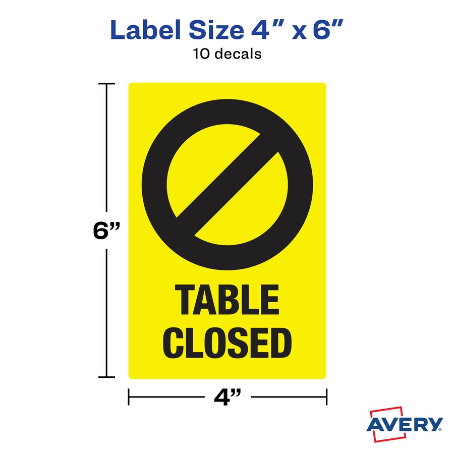 Avery Surface Safe TABLE CLOSED Preprinted Decals - 10 / Pack - Table Closed Print/Message - 4" Width x 6" Height - Rectangular Shape - Water Resistant, Pre-printed, Chemical Resistant, Abrasion Resistant, Tear Resistant, Durable, UV Resistant, - 5