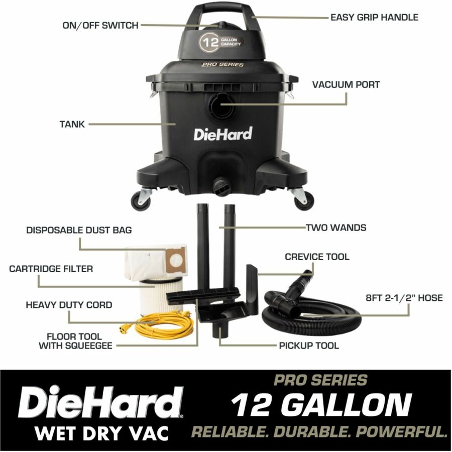 DieHard 12-Gallon 6 HP Pro Series Wet/Dry Vacuum - 4474.20 W Motor - 12 gal - Squeegee, Hose, Wand, Filter, Crevice Tool, Pick-up Tool, Floor Tool - Wet Surface, Dry Surface - 35 ft Cable Length - 96" Hose Length - Rich Black